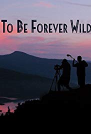 Watch Free To Be Forever Wild (2013)