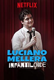 Watch Free Luciano Mellera: Infantiloide (2018)