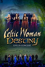 Watch Free Celtic Woman: Destiny (2016)