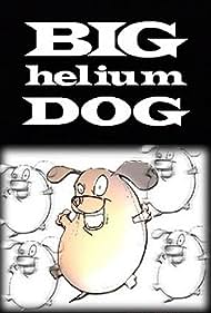 Watch Free Big Helium Dog (1999)