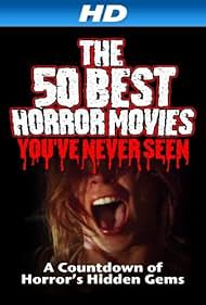 Watch Free The 50 Best Horror Movies Youve Never Seen (2014)