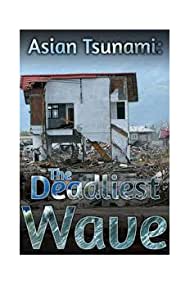 Watch Free Asian Tsunami The Deadliest Wave (2014)