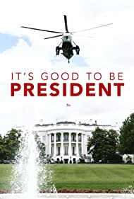 Watch Free Its Good to Be the President (2011)